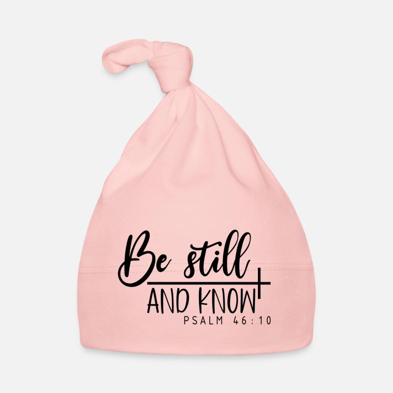 Be Still And Know Psalm 46:10 Baby Bio-Mütze