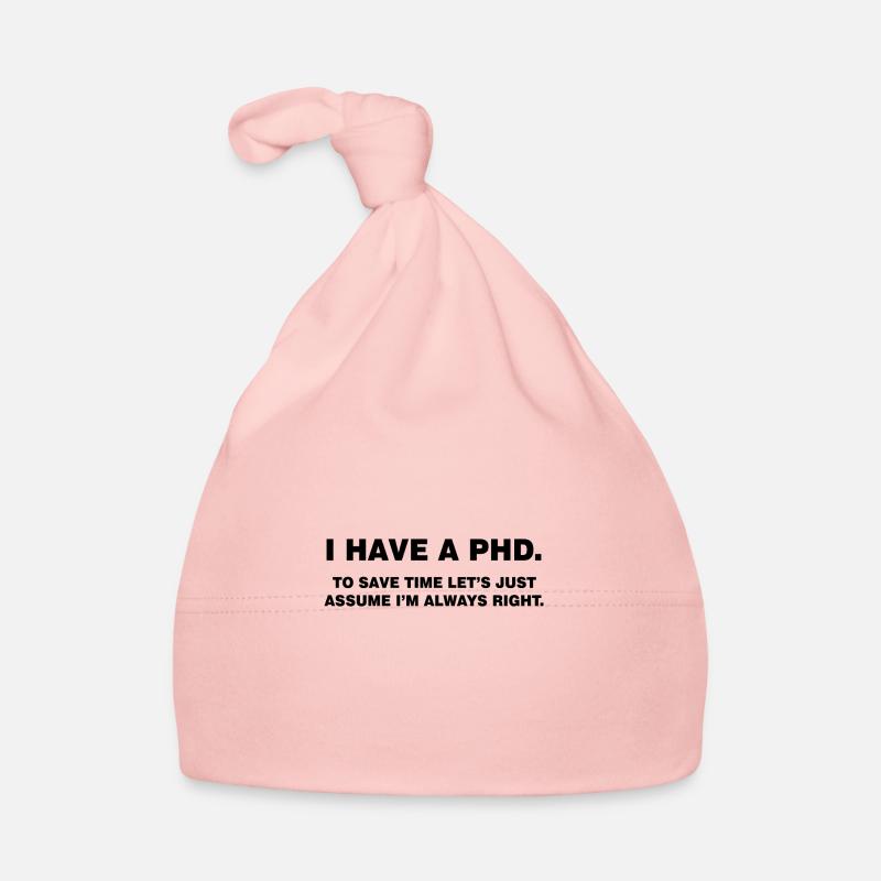 I have a phd Student Geschenk Baby Bio-Mütze