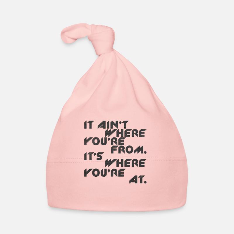 It Ain t Where Ya From Organic Baby Cap