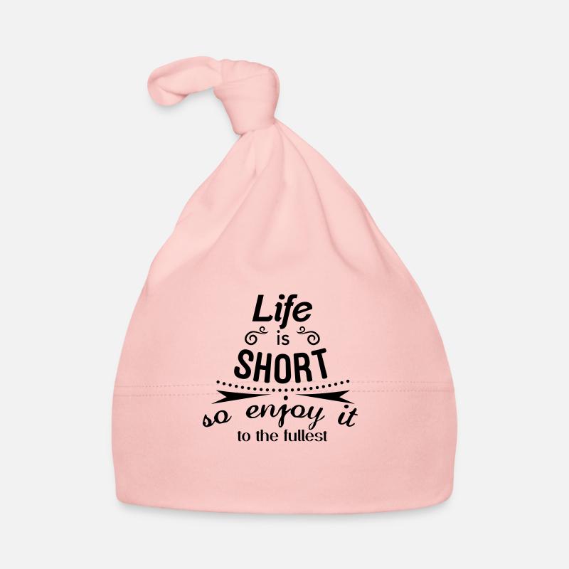 Life is short so enjoy it to the fullest - Bonnet bio Bébé - rose