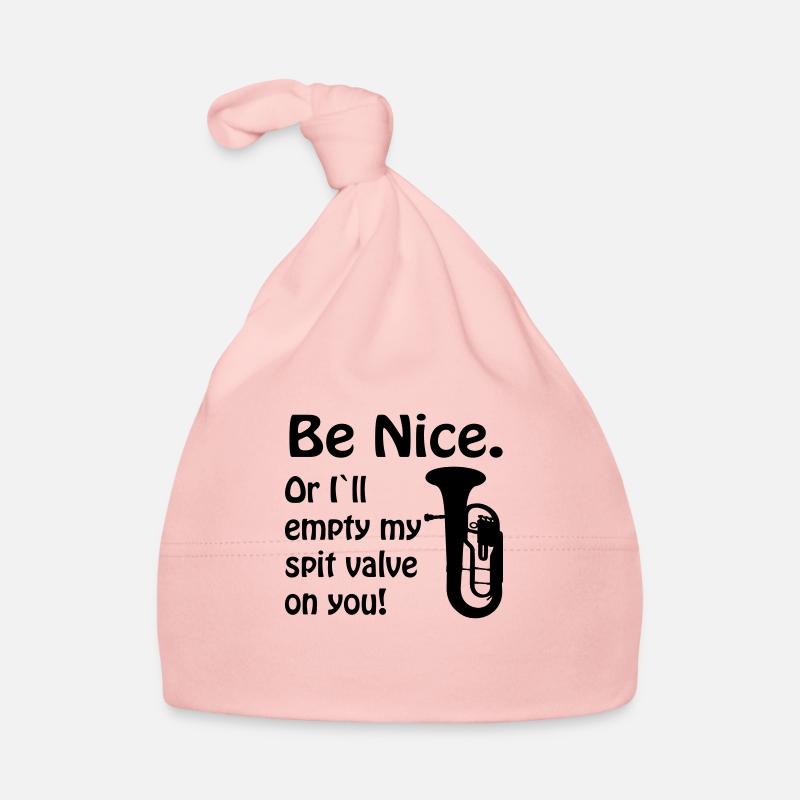 Be nice. Or i`ll empty my spit valve on you. - Baby Bio-Mütze - Rosa