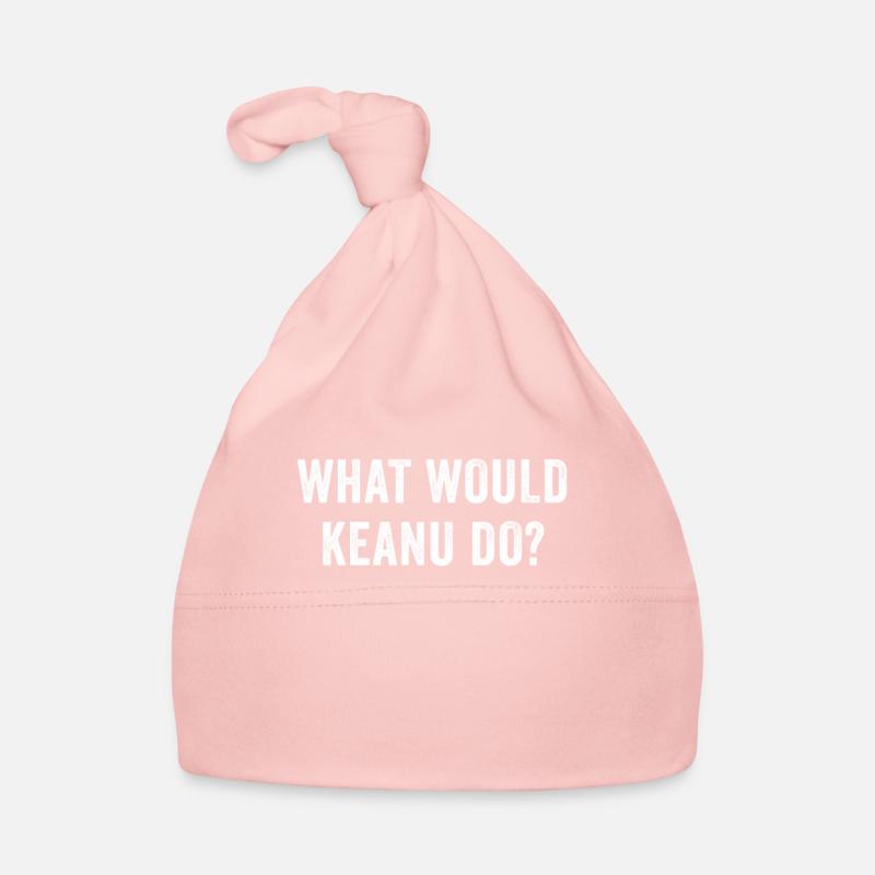 What Would Keanu Do Organic Baby Cap