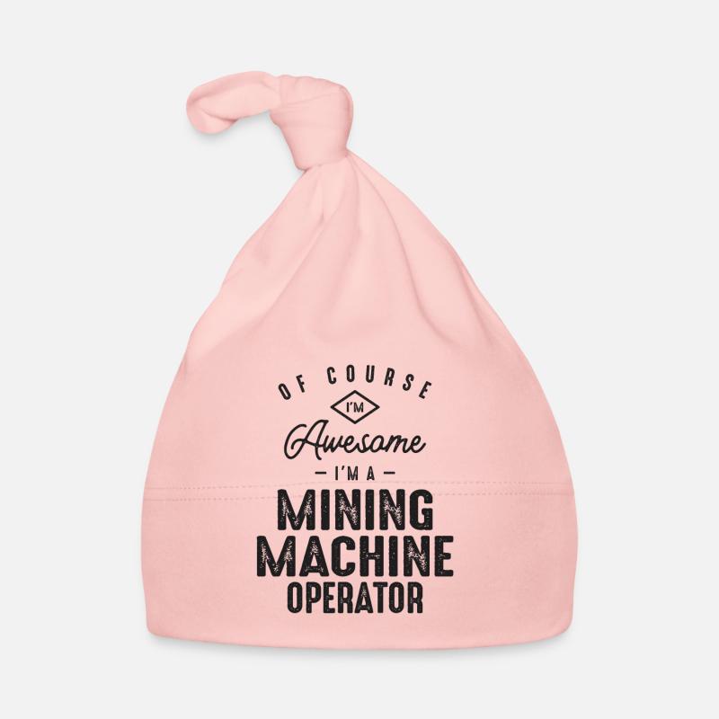 Awesome I'm a Mining Machine Operator Organic Baby Cap