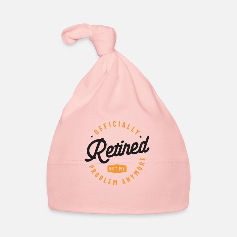 Officially Retired Not My Problem Anymore Organic Baby Cap
