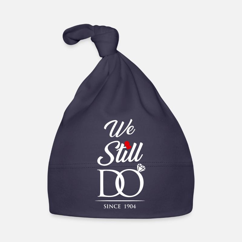 We Still Do Since 1904 Wedding Anniversary Organic Baby Cap