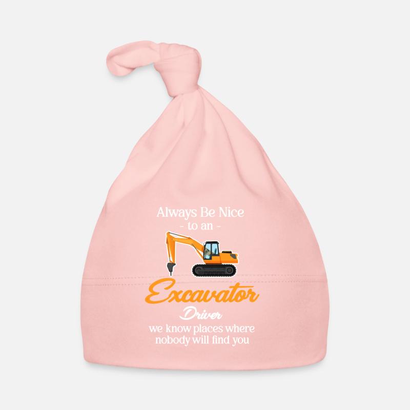 Always be nice to an excavator driver, Organic Baby Cap