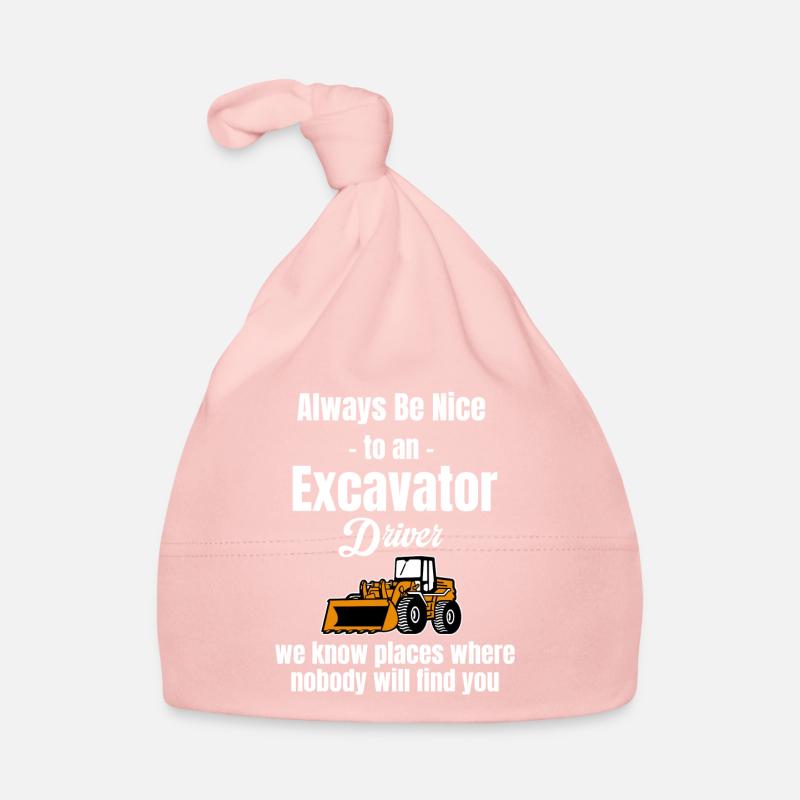 Always be nice to an excavator driver, Organic Baby Cap