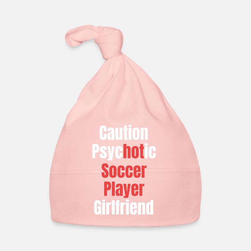 Beware Psychotic Soccer Player Girlfriend Organic Baby Cap