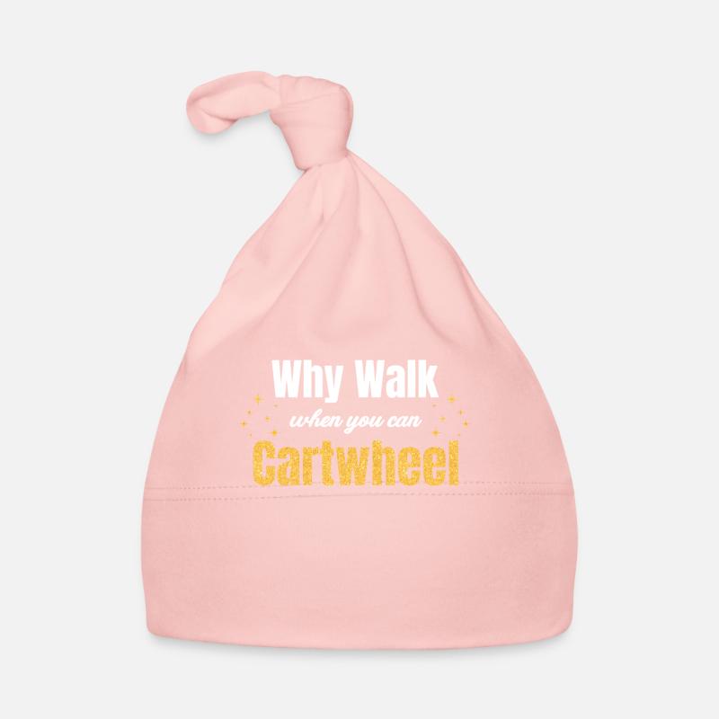 Why walk when you can do cartwheels Organic Baby Cap