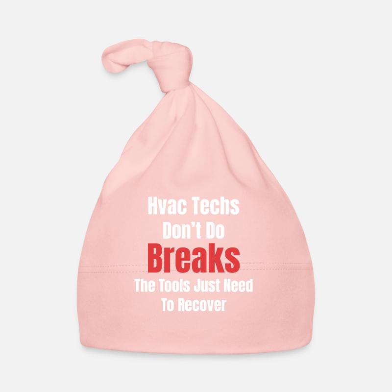 HVAC technicians don't make breakdowns, you have to Organic Baby Cap