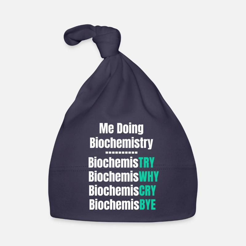 I do biochemistry, biochemistry scientist, Organic Baby Cap