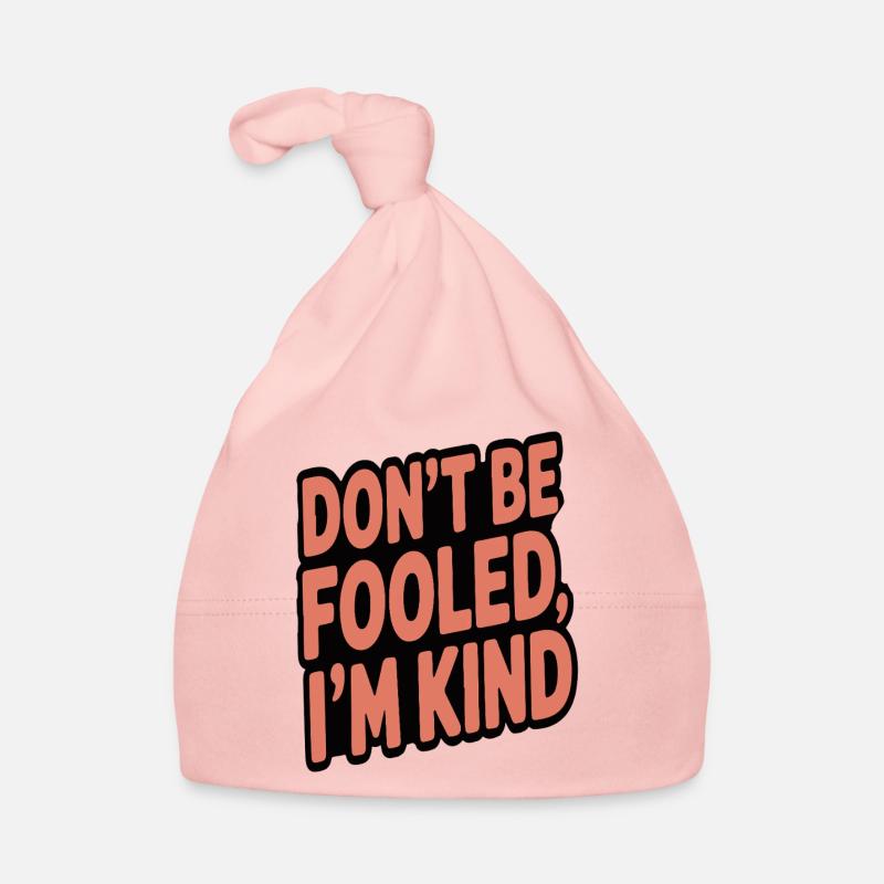 DON'T BE FOOLED I'M KIND Organic Baby Cap