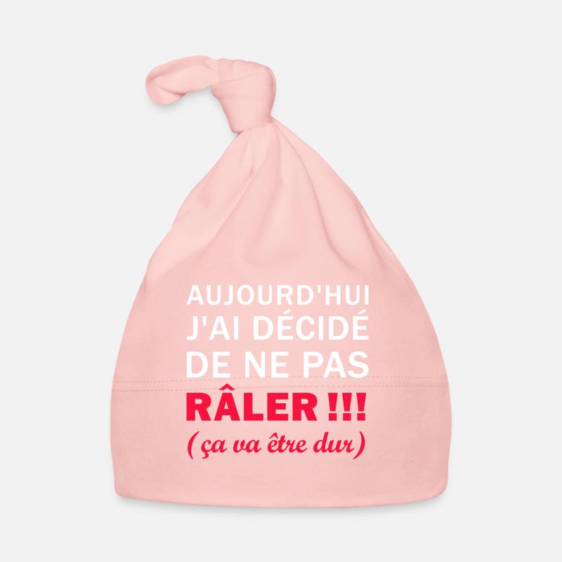 J'ai décidé de ne pas Râler - Bonnet bio Bébé - rose