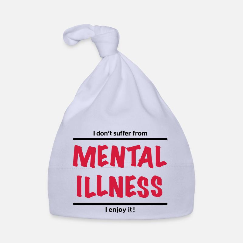I don't suffer from Mental Illness, I enjoy it! - Bonnet bio Bébé - ciel