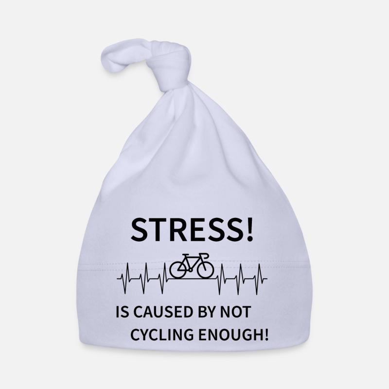 Stress - is caused by not cycling enough Organic Baby Cap