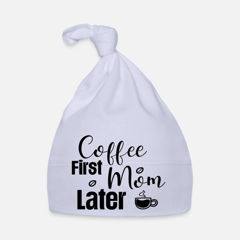 Coffee First Mom Later Baby Bio-Mütze