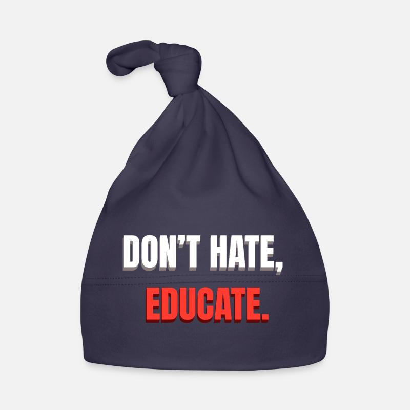 Dont Hate Educate Botschaft Baby Bio-Mütze
