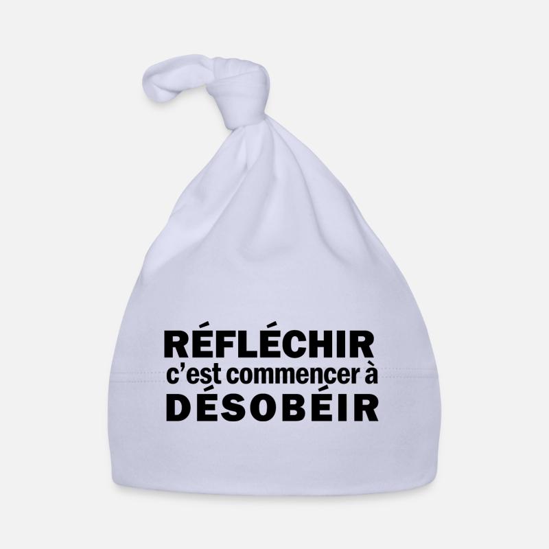 Réfléchir c'est commencer à désobéir Bonnet bio Bébé