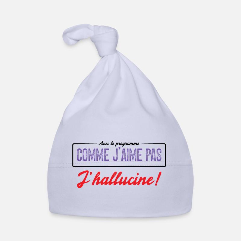 Avec Le Programme Comme J'aime Pas, J'hallucine! Bonnet bio Bébé