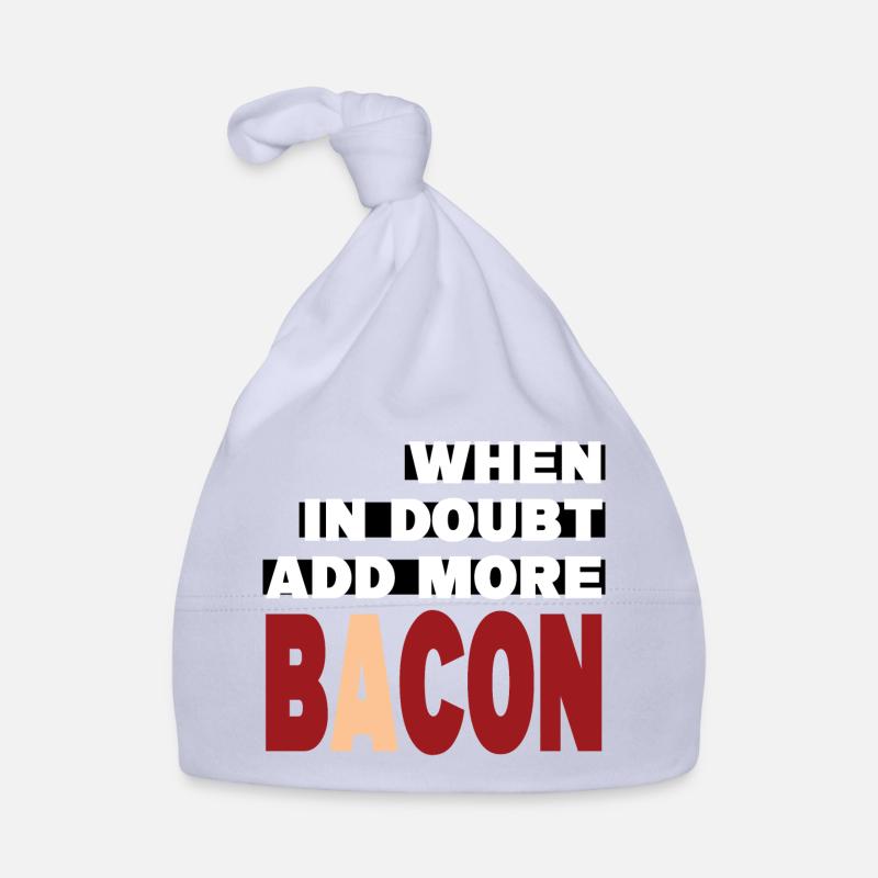 When in doubt add more BACON (blanc) Bonnet bio Bébé