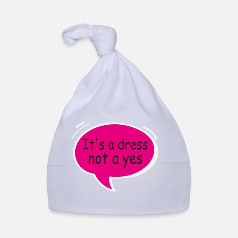 It’s a Dress Not a Yes Statement Design Bonnet bio Bébé