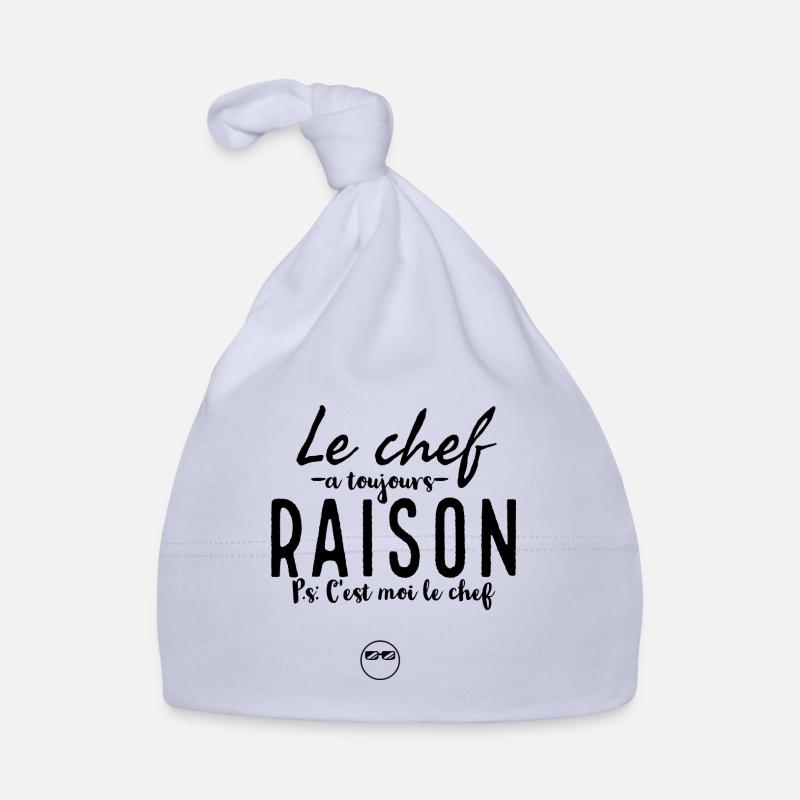 Le chef à toujours raison ps c'est moi le chef. - Bonnet bio Bébé - ciel