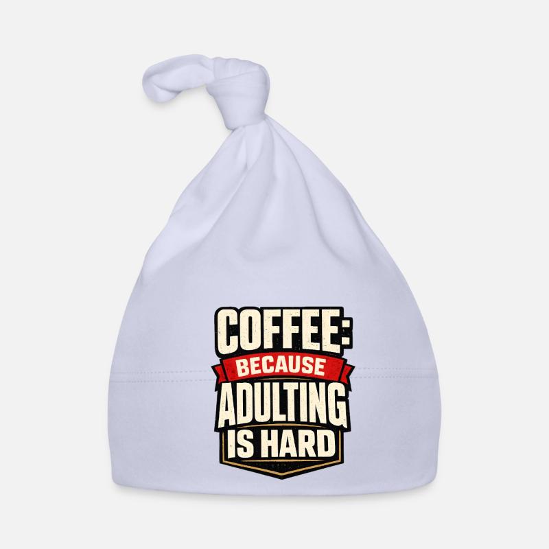 Café : Parce que l’âge adulte est difficile Bonnet bio Bébé