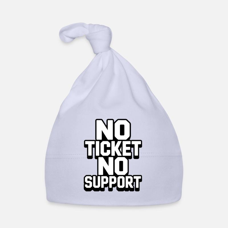 PAS DE TICKET PAS DE SUPPORT WHITE Admin informatique Bonnet bio Bébé