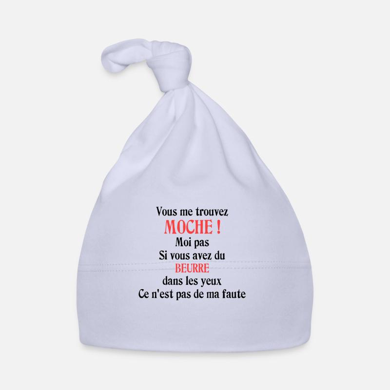 Vous me trouvez moche ! Moi pas - Bonnet bio Bébé - ciel