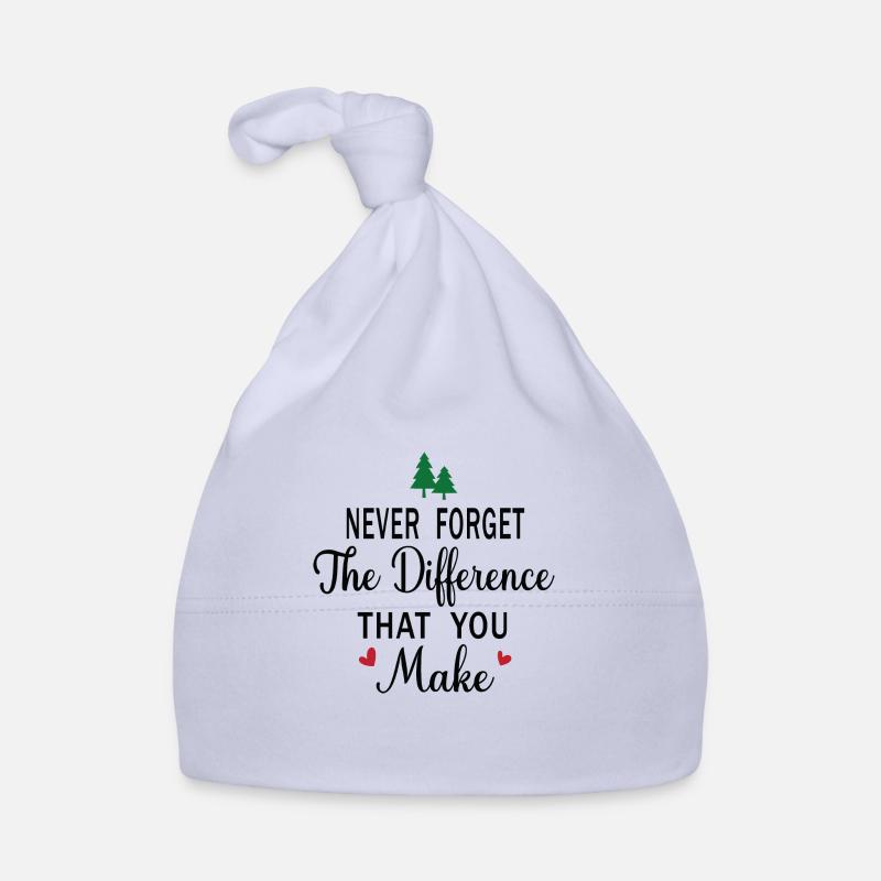 Never Forget the Difference that you Make Organic Baby Cap