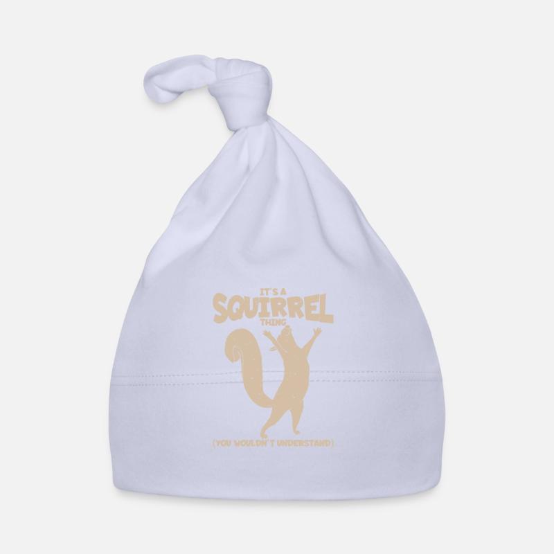 It's A Squirrel Thing. (You Wouldn't Understand) Organic Baby Cap