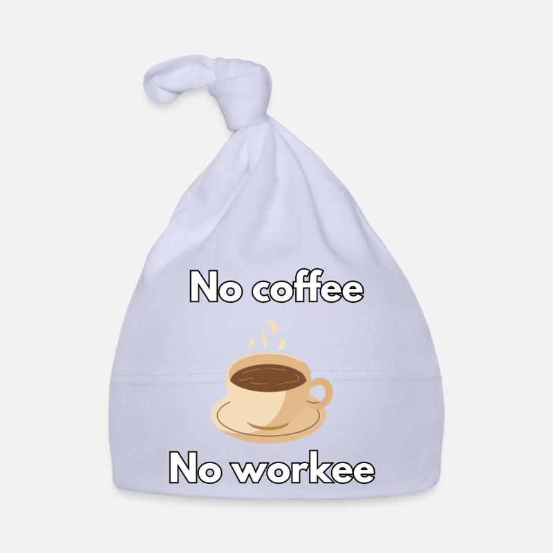 Kein Kaffee, kein Arbeiter Baby Bio-Mütze