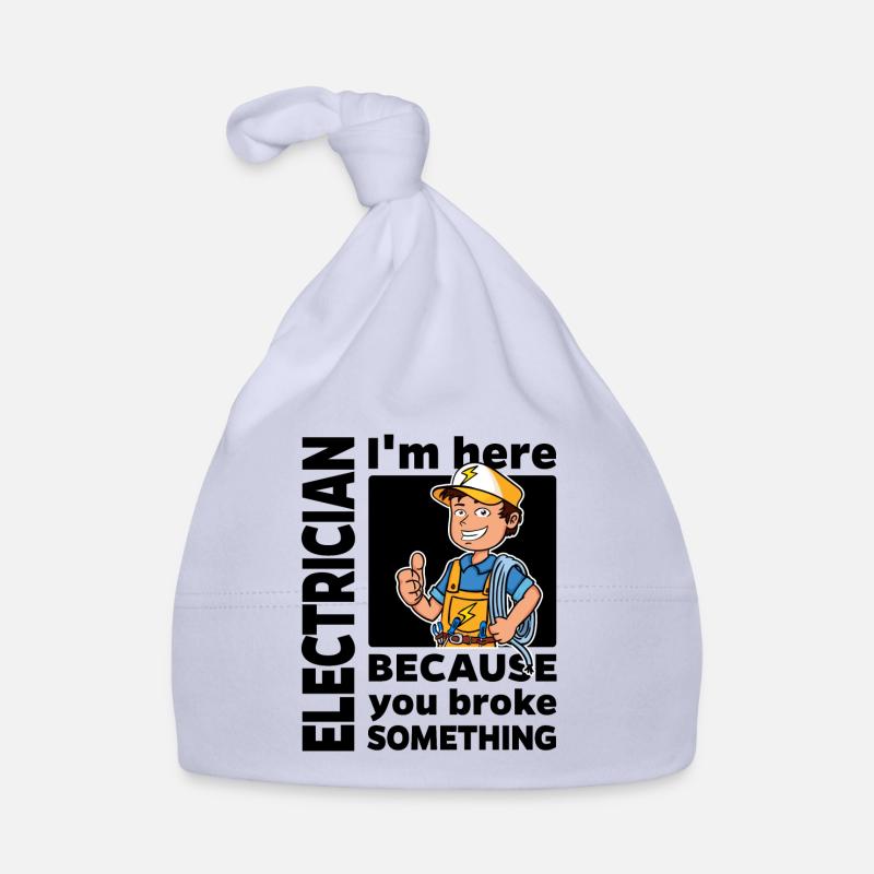 Électricien - Je suis là parce que vous ... - Bonnet bio Bébé - ciel