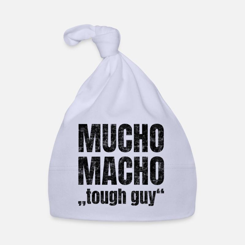 Mucho Macho stands for 'hard guy' Organic Baby Cap