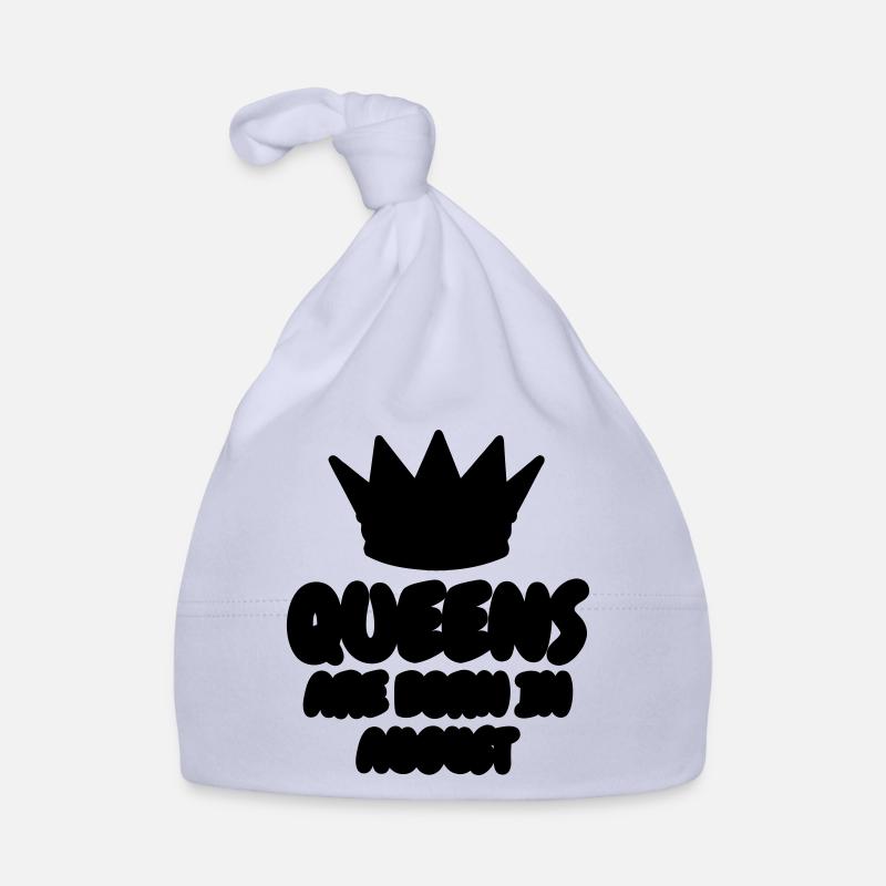 Queens are born in August Bonnet bio Bébé
