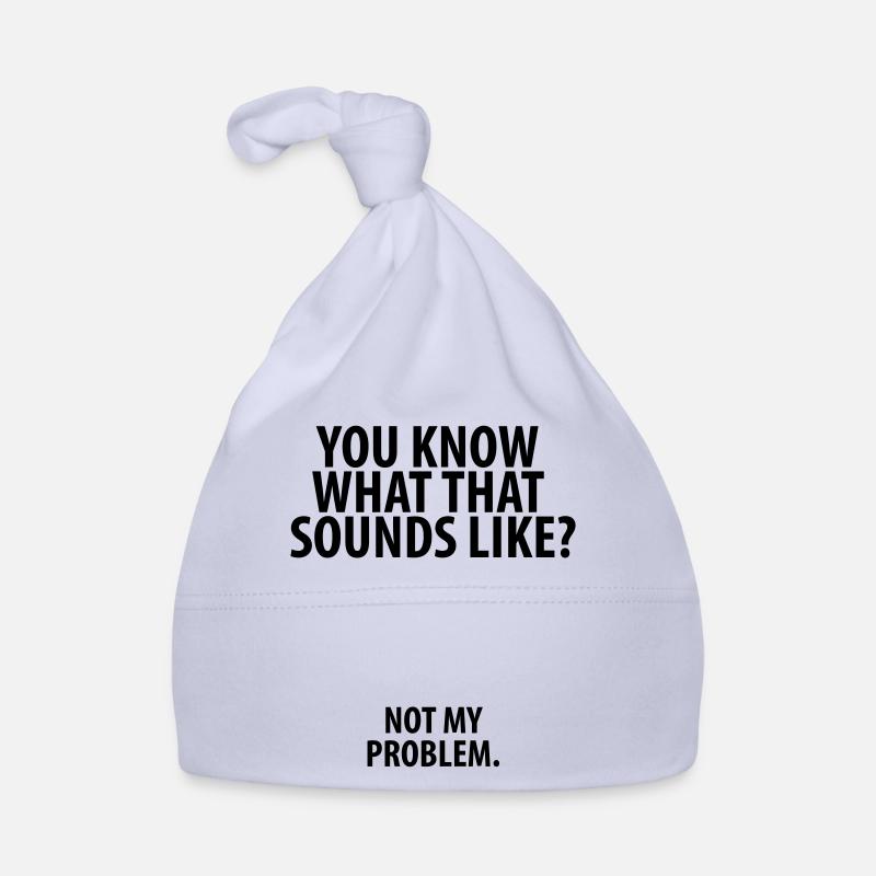 Not my problem Organic Baby Cap