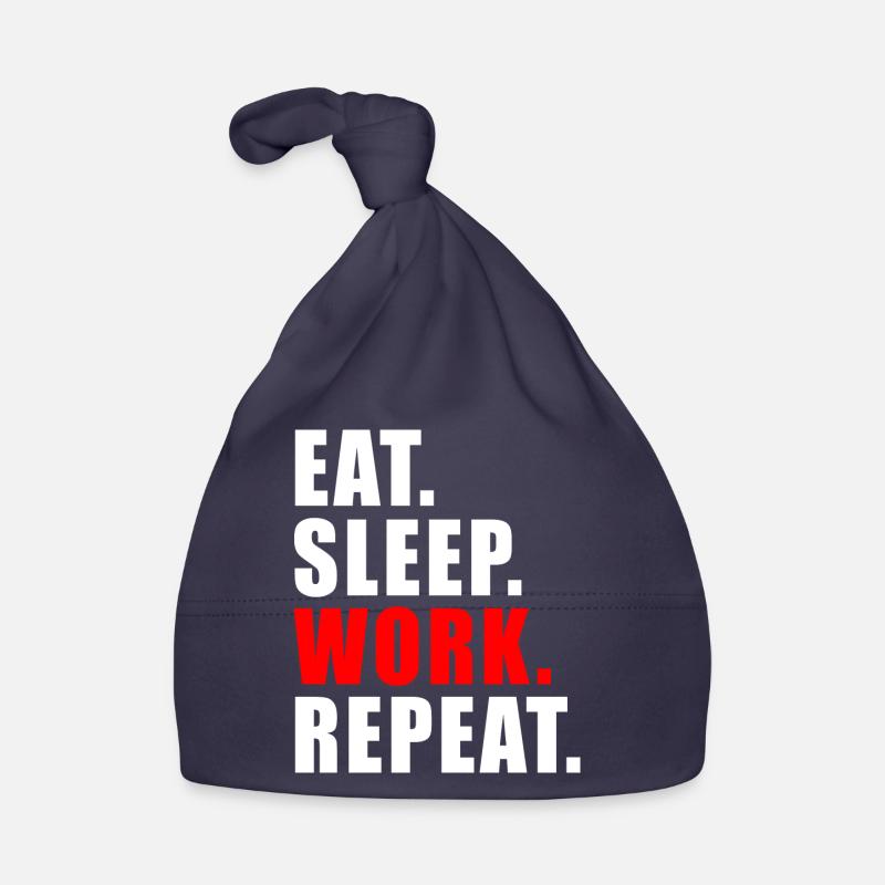EAT SLEEP WORK REPEAT GIFT OFFICE HUMOR WORK Organic Baby Cap