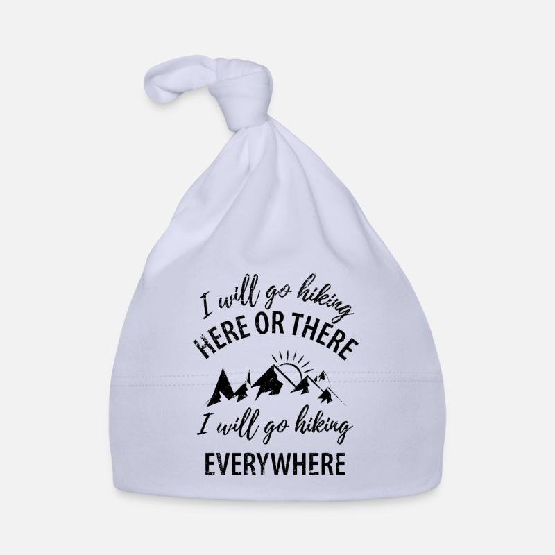 I will go hiking here or there i will go hiking Organic Baby Cap