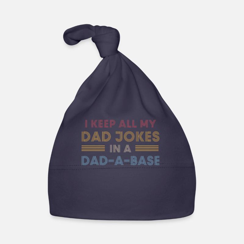 Ich behalte alle Witze meines Vaters in einer Dad-A-Base Baby Bio-Mütze