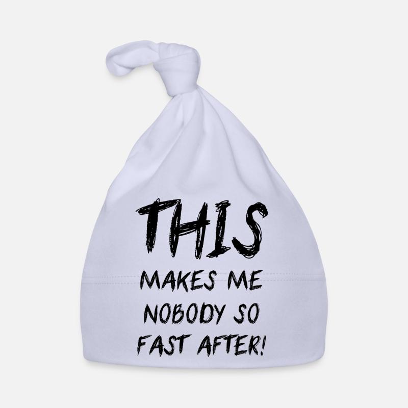 This Makes Me Nobody So Fast After Denglisch Fun Baby Bio-Mütze