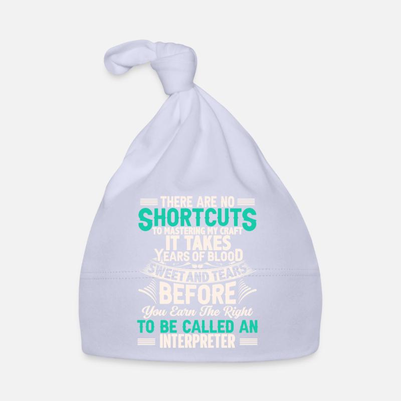 Interpreter Quote There Are No Shortcuts Interpret Organic Baby Cap