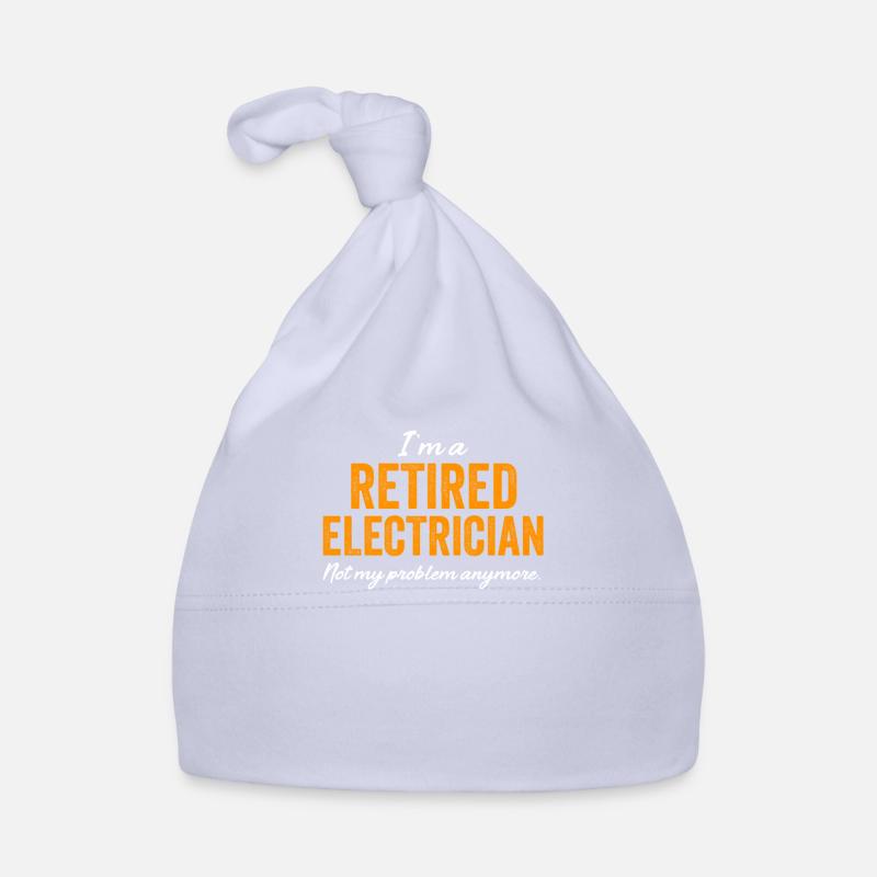 I'm A Retired Electrician Not My Problem Anymore Organic Baby Cap