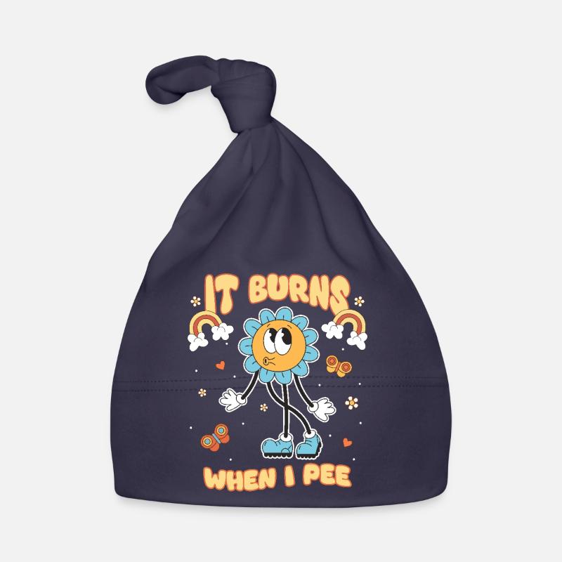 Funny saying "It Burns when I Pee"! Organic Baby Cap