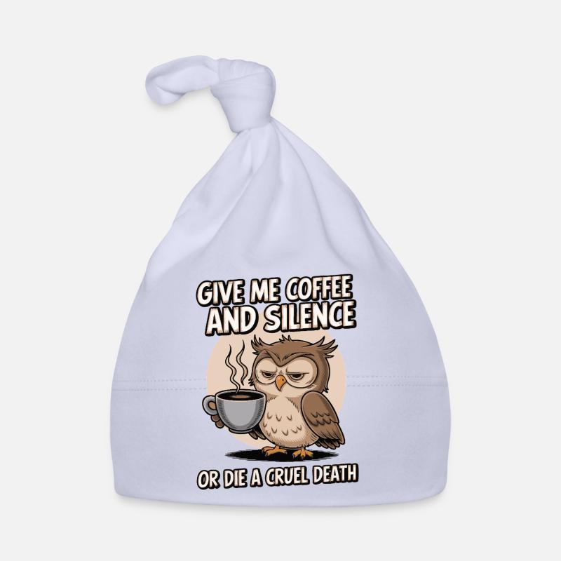 Kaffee Eule - geb mir Kaffee und Stille oder stirb Baby Bio-Mütze
