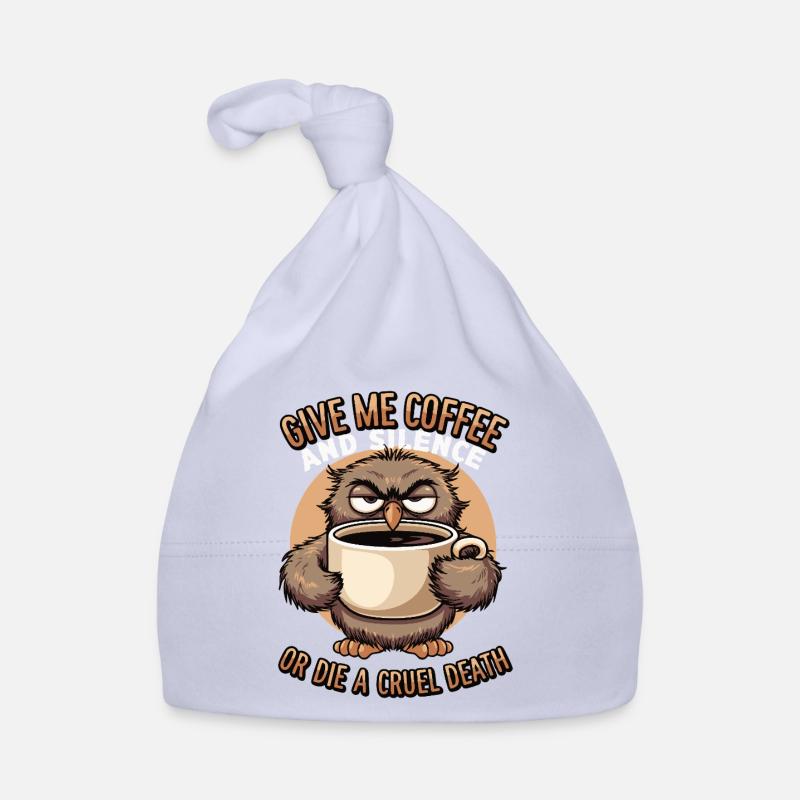 Kaffee Eule - geb mir Kaffee und Stille oder stirb Baby Bio-Mütze