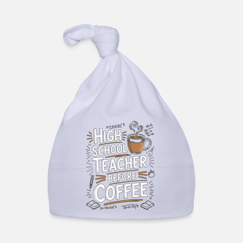 High School Teacher Before Educator Coffee Lover Organic Baby Cap
