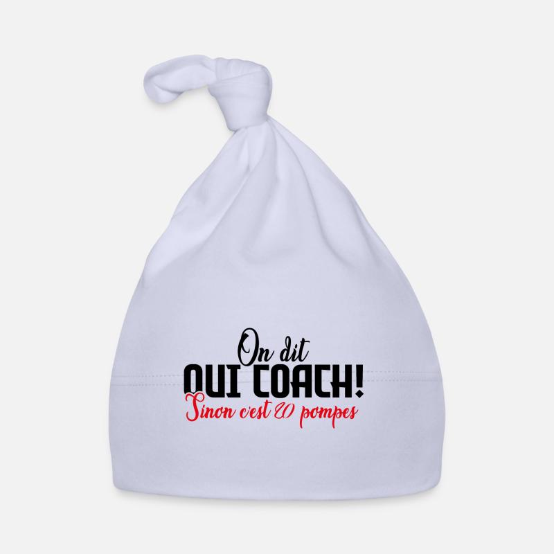 Coach | On dit oui COACH sinon c'est 20 pompes! - Bonnet bio Bébé - ciel