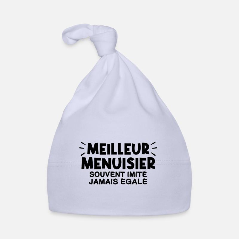 Menuisier | Je suis le meilleur Menuisier !! Bonnet bio Bébé