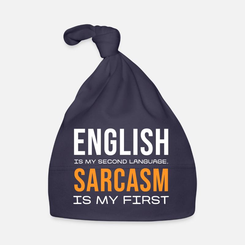 Sarcasm First, English Second Organic Baby Cap