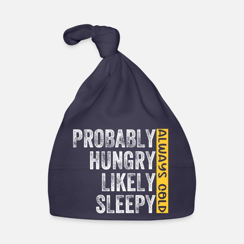 Probably Hungry Likely Sleepy Always Cold Baby Bio-Mütze
